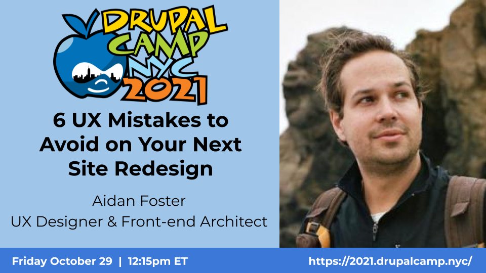 DrupalCampNYC's tweet image. #DCNYC2021 #Session Aidan Foster @finteractive will share with us &quot;6 UX Mistakes to Avoid on Your Next Site Redesign&quot;! Friday October 29, 12:15pm ET. 
🎟 Tickets: buff.ly/2WXReKC
📆 Program: buff.ly/2YO9Opt
