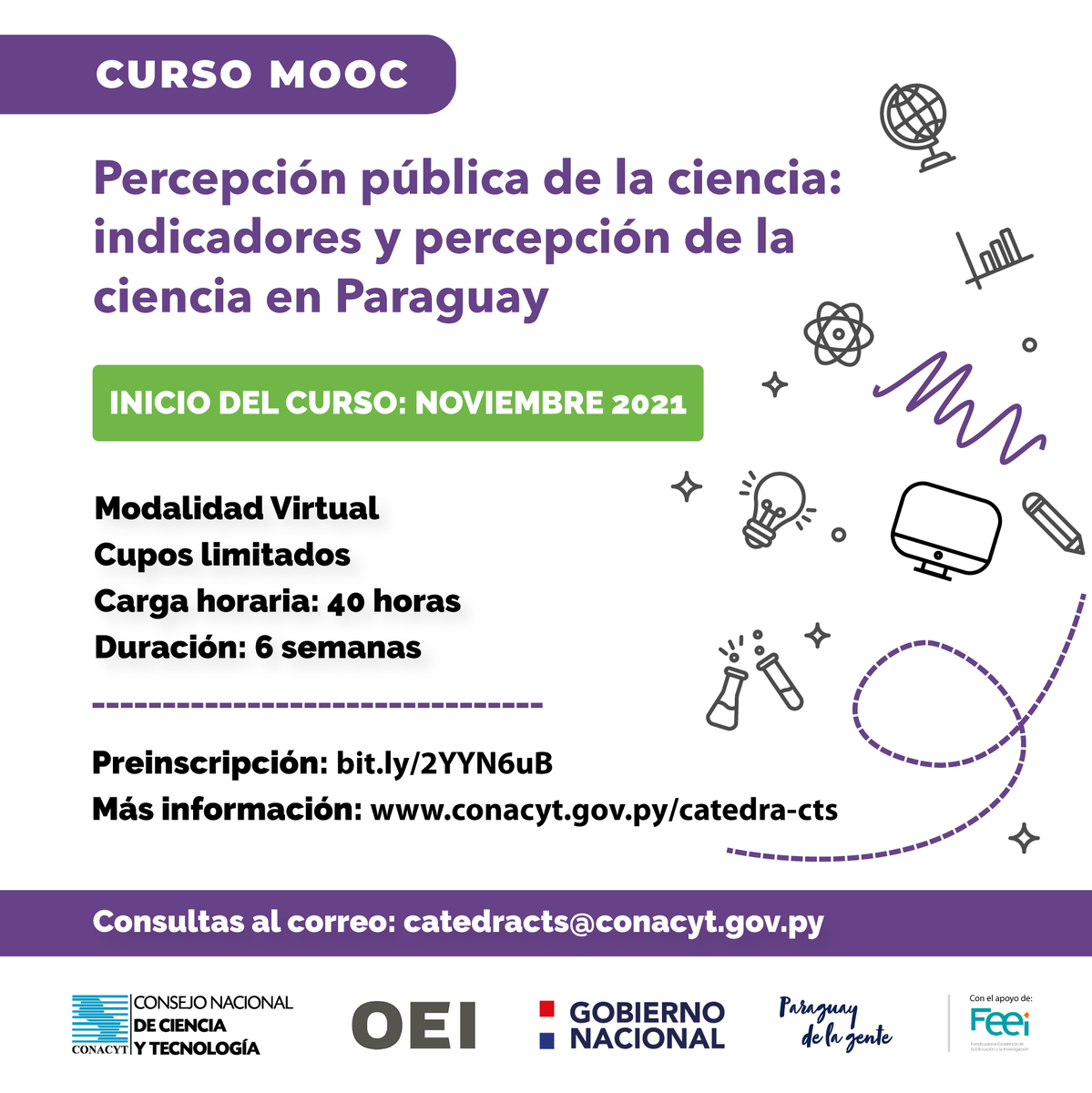 📣𝐀𝐓𝐄𝐍𝐂𝐈𝐎́𝐍
👉¡Si aún no participaste de la Cátedra CTS, ésta es tu oportunidad!

Están abiertas las preinscripciones para dos Cursos MOOC:

✅"Percepción pública de la ciencia, indicadores y percepción de la ciencia en Paraguay"
📋Pre-inscripción bit.ly/2YYN6uB