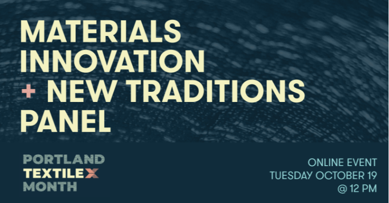 pdxAO's tweet photo. We are collaborating w/ Portland Textile Month to sponsor a virtual panel discussion next Tuesday 10/19

Join Carly Mick (Dir. of Manufacturing Innovation), @mikemarkesbery (CEO of @orosapparel) + @swertzbe as they discuss new approaches and traditions to materials innovation.