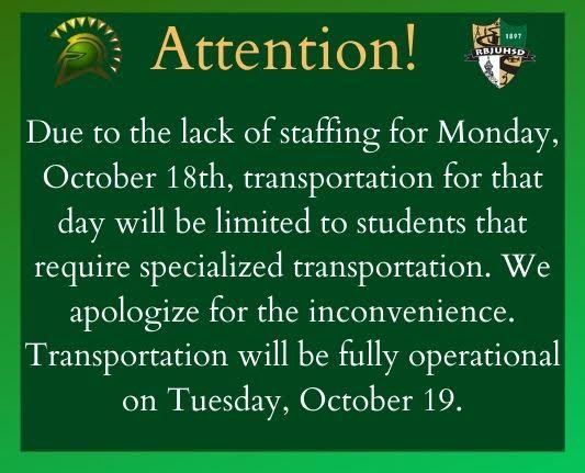 Due to the lack of staffing for Monday, October 18th, transportation for that day will be limited to students that require specialized transportation.  We apologize for the inconvenience.  Transportation will be fully operational on Tuesday, October 19.