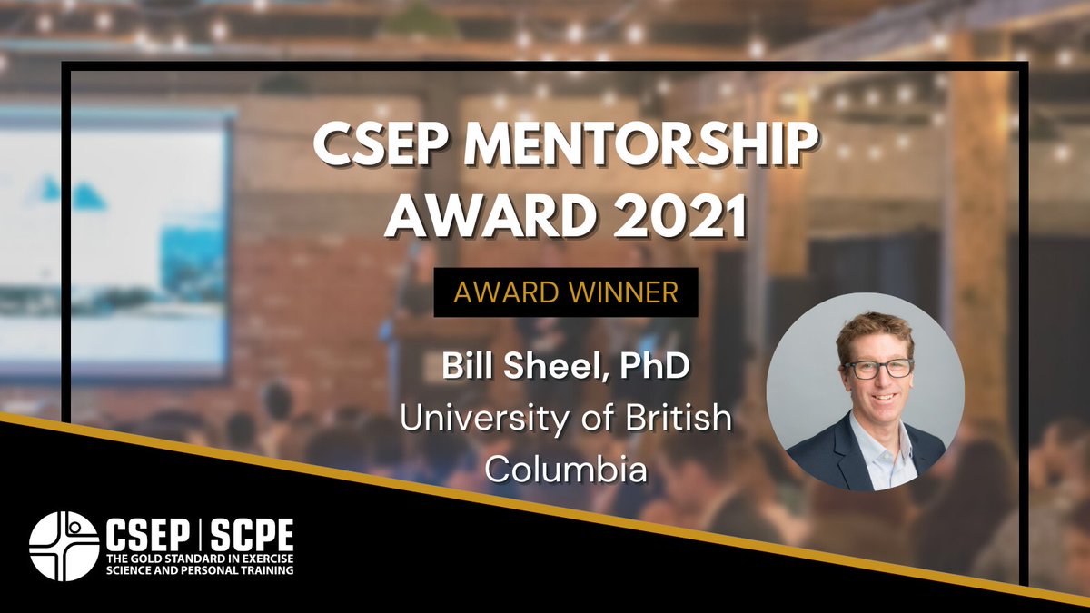 The CSEP Mentorship Award recognizes a Professor or Advisor in the Exercise Science field for their dedication and mentorship to their students and/or their faculty. Congratulations Bill Sheel, PhD, University of British Columbia!