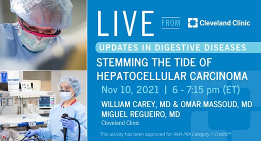 Join #LIVEfromCleClinic Nov 10 Stemming the Tide of Hepatocellular Carcinoma CME MOC event w/ @MRegueiroMD @MaureenWhitsett Omar Massoud, William Carey, @talal_sarmini Risk reduction strategies discussed for growing epidemic. Register bit.ly/LiveCCFnov2021 @CleveClinicFL