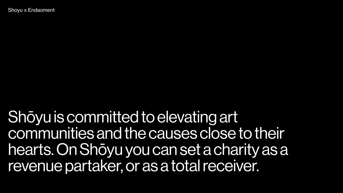 SHOYU_NFT's tweet photo. Shōyu offers you the ability to share 1 - 100% of your NFT sale revenues with the charity of your choice. 

Thanks to @endaomentdotorg, charity support doesn't end at the artist. Check out or donate to the causes we are working with at launch🤍

https://t.co/PusSNKAHhr https://t.co/GYvWPtc5tA