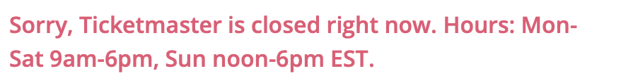Seriously, <a href="/Ticketmaster/">Ticketmaster</a>. You all go home just when the events are starting on Friday evening and abandon anyone who might have difficulty accessing their tickets to miss their events?