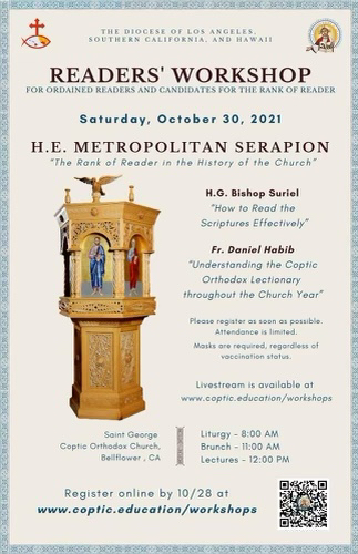 On October 30th, there will be a readers’ workshop  for ordained readers &amp; candidates for the rank of reader at St. George Church in Bellflower. Join us for this spiritual day as we learn together! To sign up, visit Coptic.education/workshops! Space is limited, &amp; masks are required.