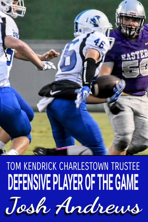 The Tom Kendrick Charlestown Township Trustee Defensive Player of the Game was Josh Andrews who grabbed two interceptions and recorded a sack.