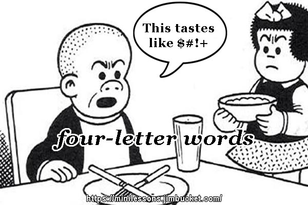 ProfJimBucket's tweet photo. four-letter words: Many English "swear words" have four letters, so it can mean vulgar words with any number of letters, including words for body parts or functions related to sex (like the famous "F word") or toilet functions. "You can't use four-letter words on TV!" #slang https://t.co/vWo3gbl0Gw