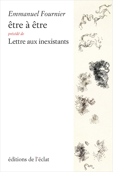 Lundi 25 octobre à 19h30, présentation des deux livres parus cet été, Etre à être (éditions de l'Eclat) et Tractatus infinitivo-poeticus (éditions Eric Pesty), librairie Tschann, 125 Bd du Montparnasse, 75006 Paris.