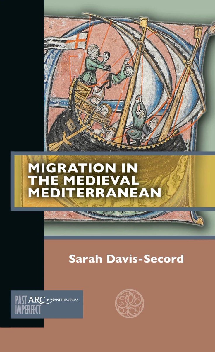 Newly published: Sarah Davis-Secord, Migration in the Medieval Mediterranean

arc-humanities.org/9781641892667/…