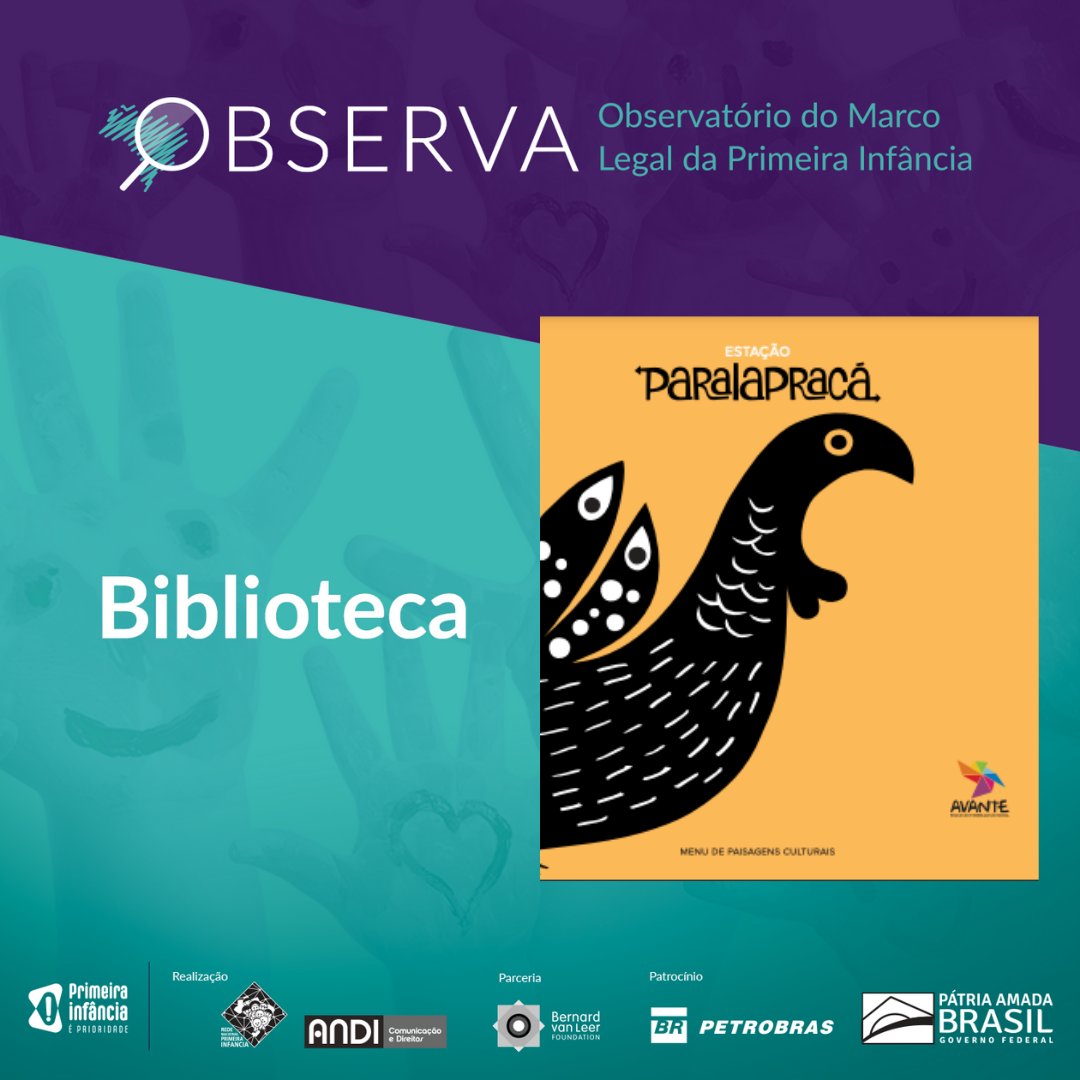 Valorizar os saberes locais próprios da cultura infantil foi o propósito da Avante – Educação e Mobilização Social e do Instituto C&amp;A ao lançar a publicação "Estação Paralapracá: menu de paisagens culturais". 

Acesse na plataforma Observa:
bit.ly/3jQ6Ec6