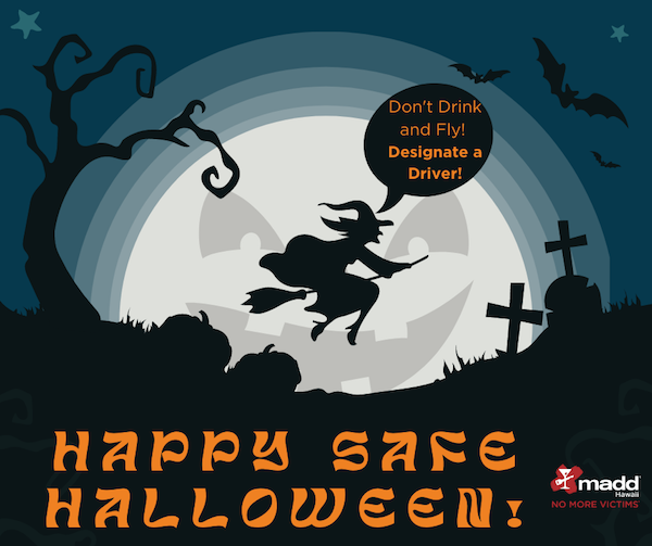 HAPPY SAFE HALLOWEEN from MADD Hawaii