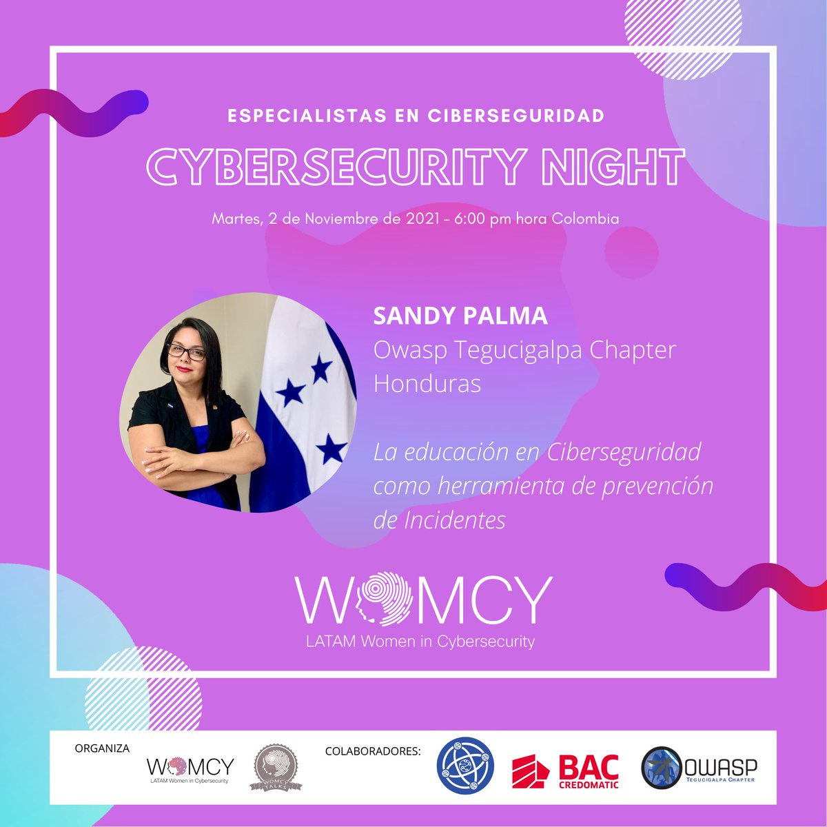 OWASPTGU's tweet photo. No te pierdas nuestra líder de capítulo @sandykpalmar

 🗓 2 de noviembre 
⏰6pm 🇨🇴 | 5pm 🇭🇳 

Cybersecurity Night de @LWomcy con 4 grandes especialistas en Ciberseguridad.

Inscríbete: https://t.co/CsMGh2Jqh1

#Womcy #YoSoyWomcy #CybersecurityNight https://t.co/X0uVDadbuG