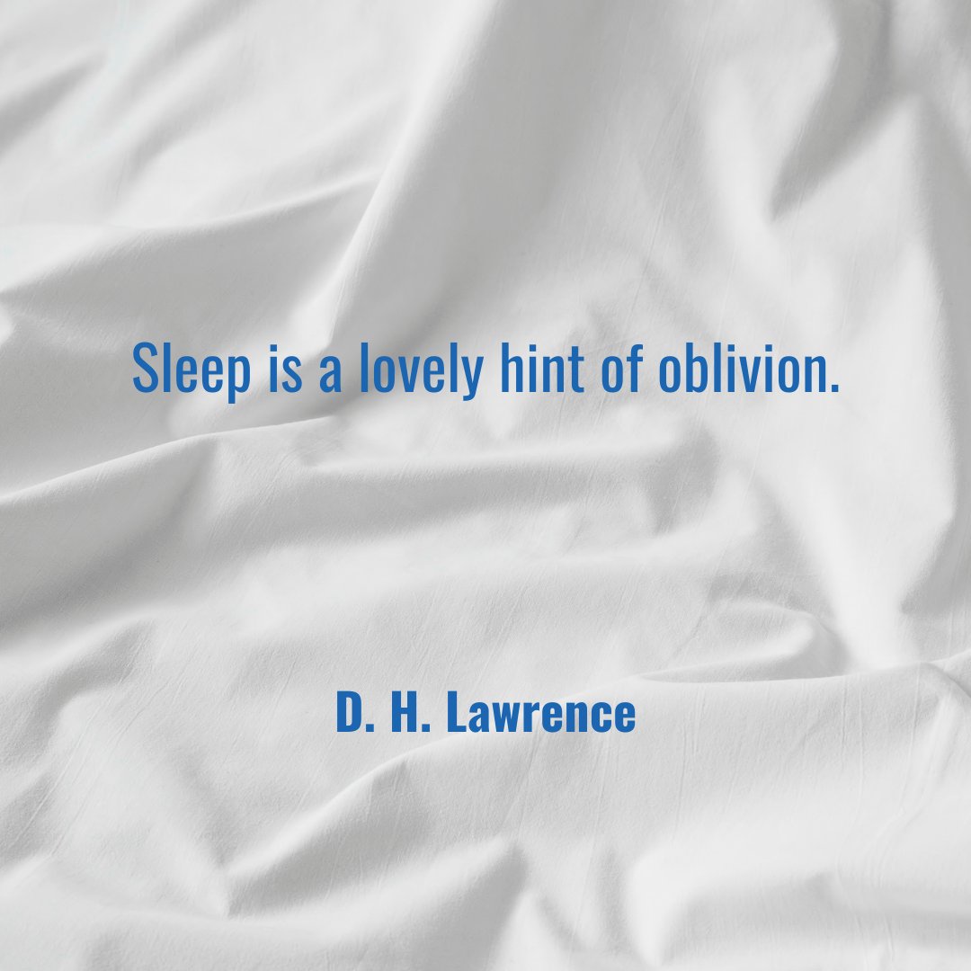 Sleep is lovely hint of oblivion. - D.H. Lawrence