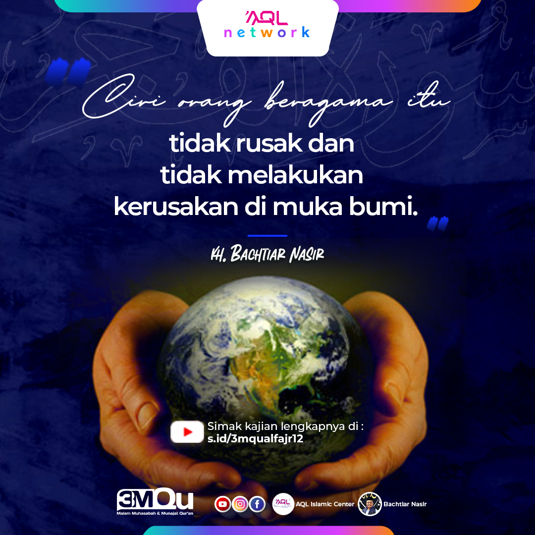 AQLIslamiCenter's tweet photo. 💠AQL QUOTE
Ciri orang beragama itu tidak rusak dan tidak melakukan kerusakan di muka bumi.
(KH. Bachtiar Nasir)
Link Infaq program AQL:
▶️https://t.co/Kbsu5WnTEi
📲 CP AQL : 0812 9590 7373
#AQLIslamicCenter
#tadabbur
#tadabburquran
#3MQu
#MalamMuhasabahdanMunajatQuran https://t.co/FpnZxKnpjT