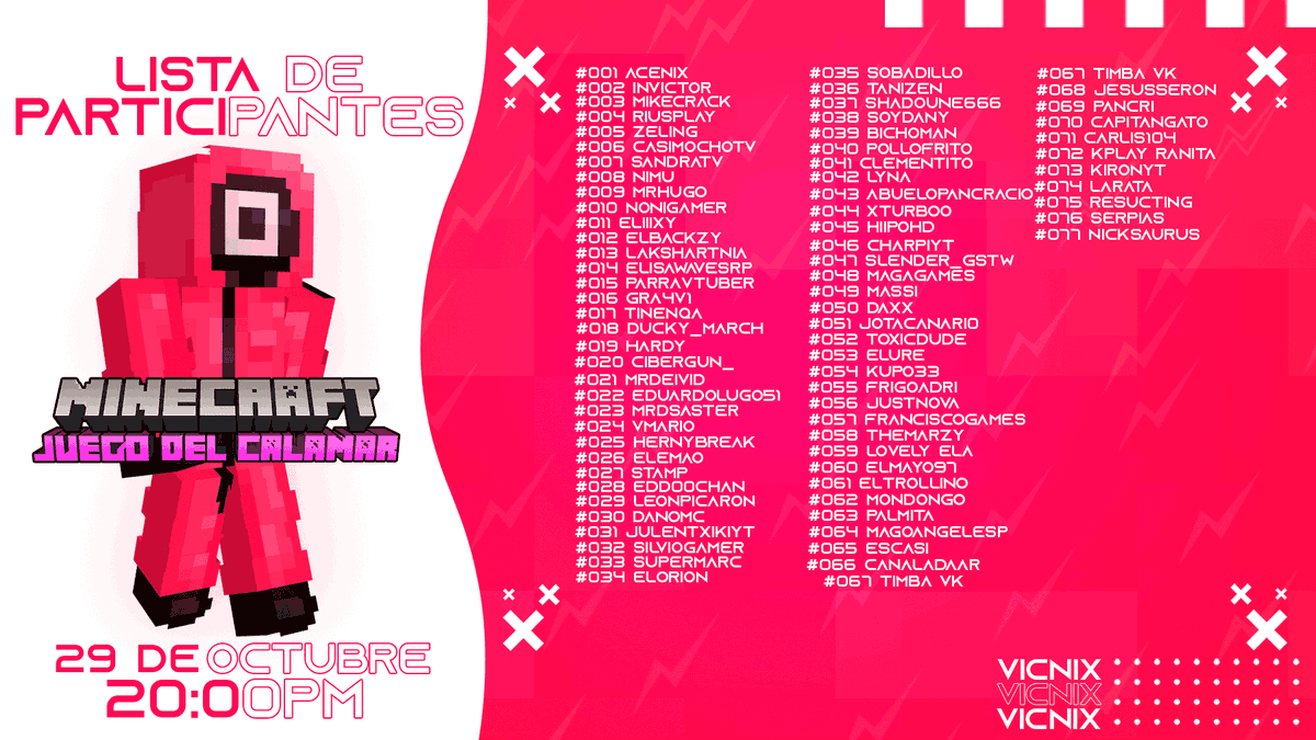 AcenixYT's tweet photo. LISTA DE PARTICIPANTES DEL JUEGO DEL CALAMAR EN MINECRAFT

VIERNES 29 DE OCTUBRE 
🇪🇸 20:00 🇲🇽 13:00 🇦🇷 15:00 🇨🇱 15:00 🇵🇪 13:00 https://t.co/B8slhNC0Ng