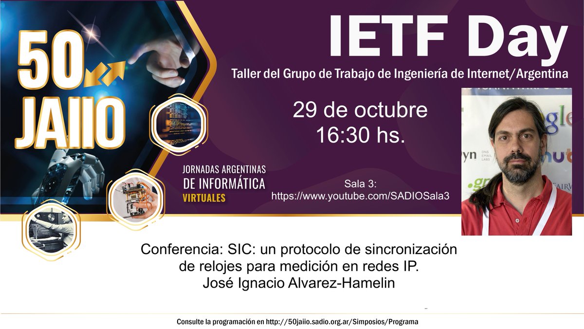 IETFDay's tweet photo. 📣Este viernes 29 a las 16:30 hs José Ignacio Alvarez-Hamelin presentará SIC: un protocolo de sincronización de relojes para medición en redes IP.  No te lo pierdas📅 Te esperamos en la Sala 3 de las #50Jaiio 👉 https://t.co/wsSCKYa6fm - #IETFDay @Sadio_Oficial @jaiio_oficial https://t.co/W2xSgIpVWy