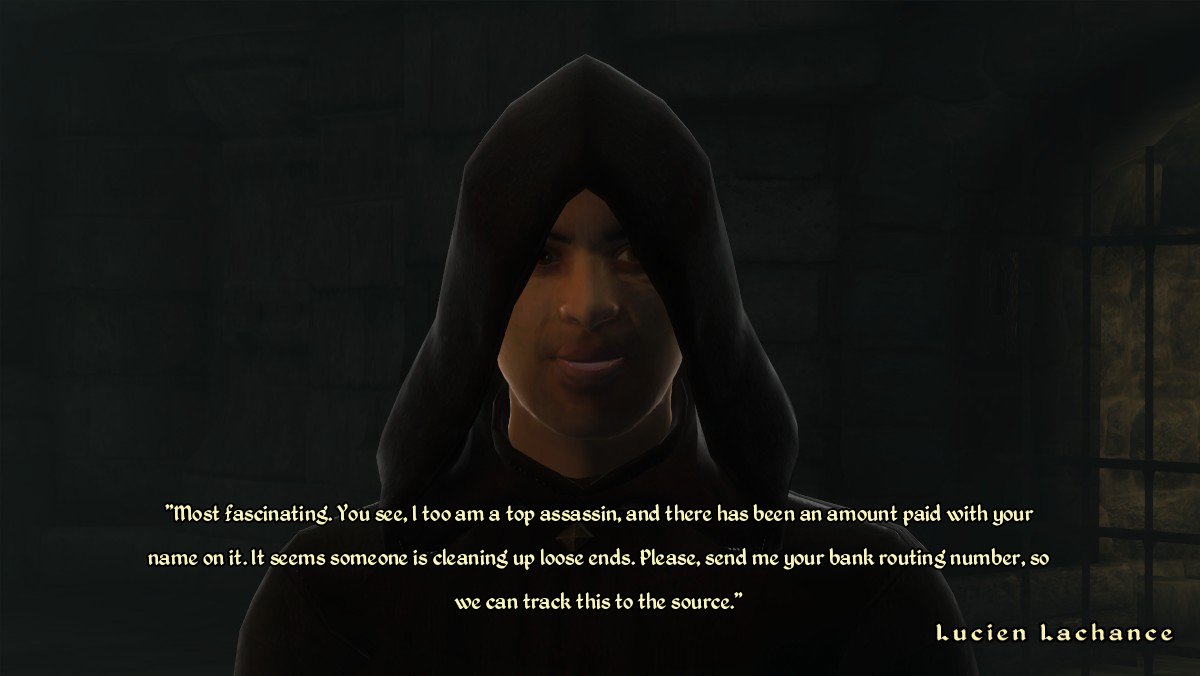 "Most fascinating. You see, I too am a top assassin, and there has been an amount paid with your name on it. It seems someone is cleaning up loose ends. Please, send me your bank routing number, so we can track this to the source."