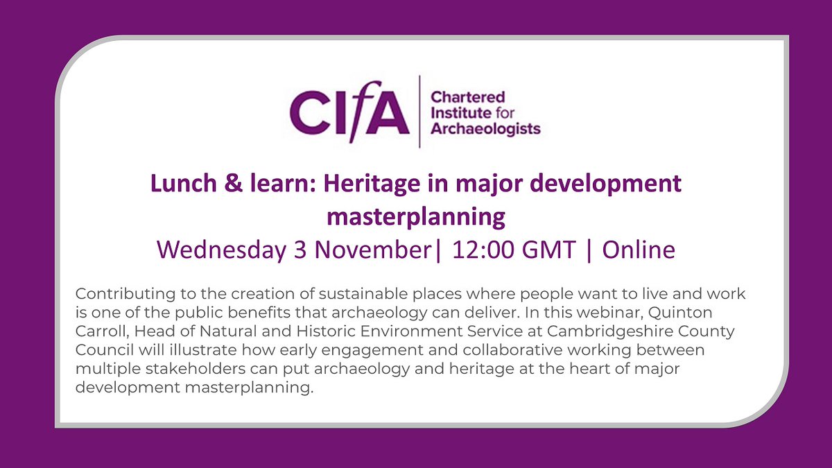 Join us on Wednesday for a lunch &amp; learn delivered by Quinton Carroll, Cambridgeshire County Council, and find out more about how early engagement and collaborative working can put archaeology and heritage at the heart of major development masterplanning : bit.ly/3mqQk30