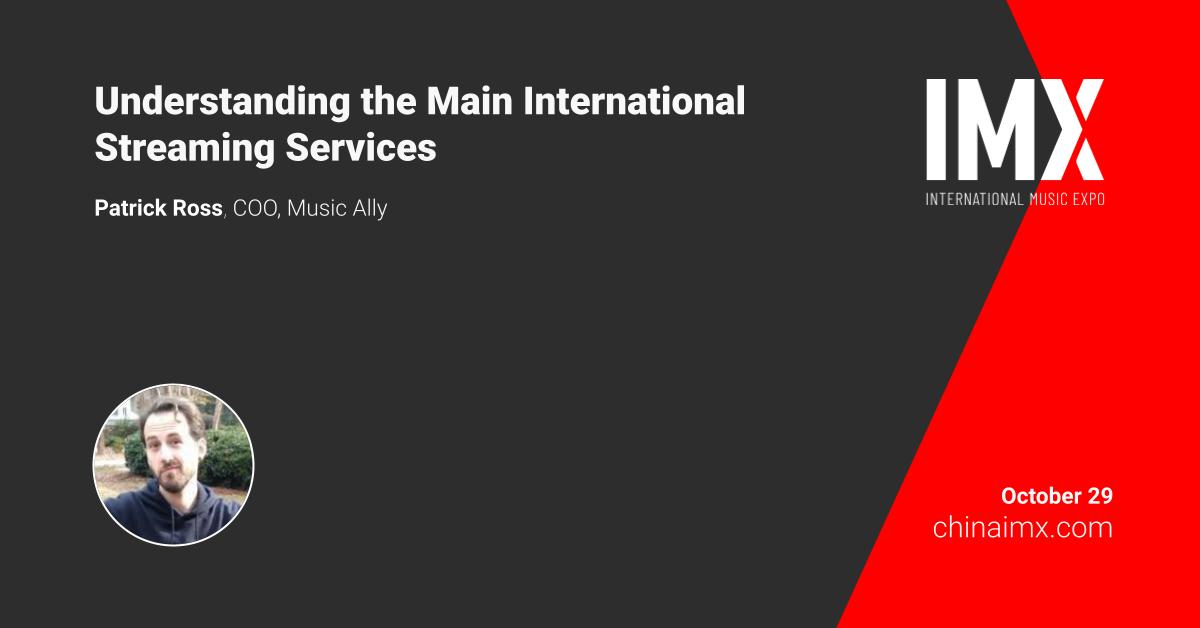 DAY 19 IMX SESSION Announcement

An introduction of the key International Streaming Services by <a href="/MusicAlly/">Music Ally</a> COO - Patrick Ross.

🕕 today 15:45 (GMT+1)

#imxsession #chinaimx #musicexport #musicindustry #musicbusiness #musically #spotify #youtube