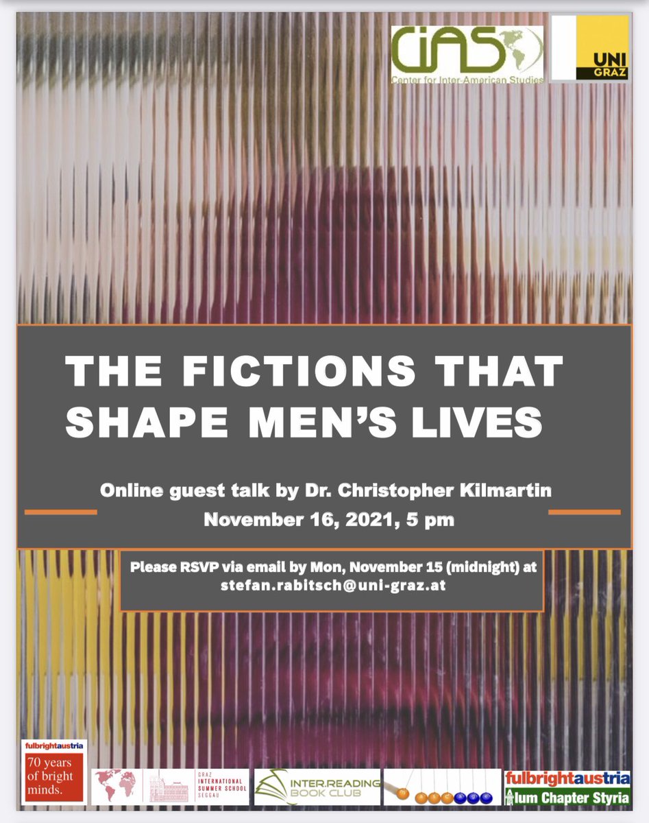CIASGraz's tweet photo. “The Fictions That Shape Men’s Lives” 

Join us for this online guest talk by Dr. Christopher Kilmartin on November 16, at 17:00 (CEST). 

To register, please RSVP via email at stefan.rabitsch@uni-graz.at by Monday, November 15 (midnight) https://t.co/M0glFXTC00