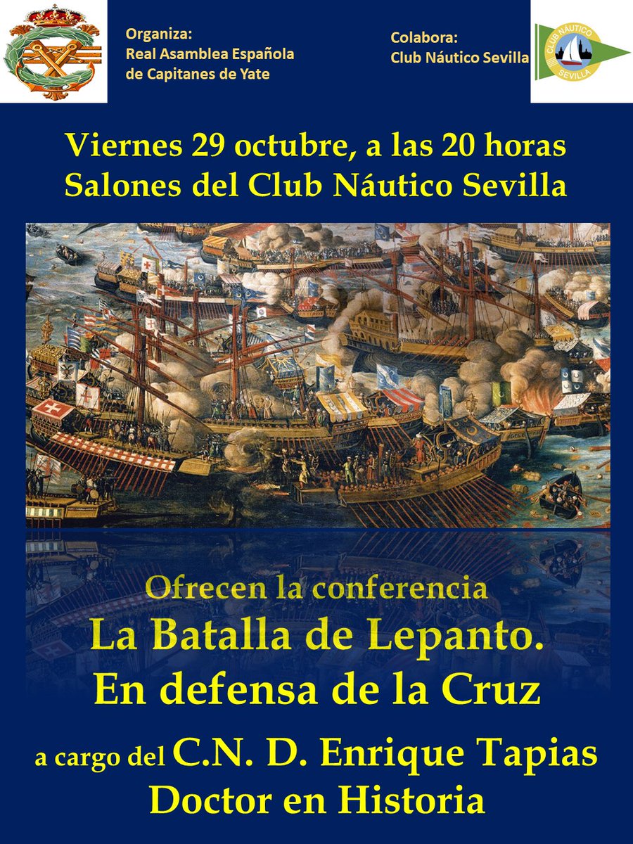 CNauticoSevilla's tweet photo. 📌🗣️⚓️ #AGENDACNS Conferencia ‘La batalla de Lepanto. En defensa de la Cruz’
Este viernes, 29 de octubre, a las 20:00 horas en el Club Náutico Sevilla a cargo del Comandante Naval y Doctor en Historia Enrique Tapias, organizada por @raecyandalucia https://t.co/bFU94HxPMZ