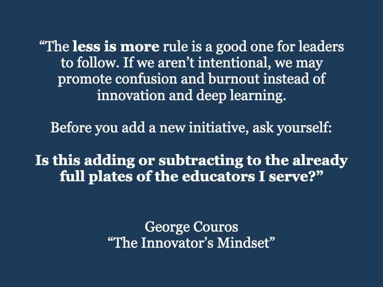 gcouros's tweet image. "The less is more rule is a good one for leaders to follow. If we aren’t 
intentional, we may promote confusion and burnout, instead of inspiring
 innovation and deep learning."

This concept from the #InnovatorsMindset seems more important now than ever! buff.ly/3naUif9