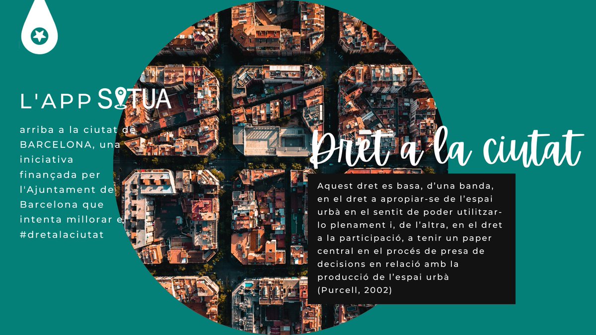 Aquest dret es basa, d’una banda, en el dret a apropiar-se de l’espai urbà en el sentit de poder utilitzar-lo plenament i,de l’altra, en el dret a la participació, a tenir un paper central en el procés de presa de decisions en relació amb la producció de l’espai urbà-Purcell,2002