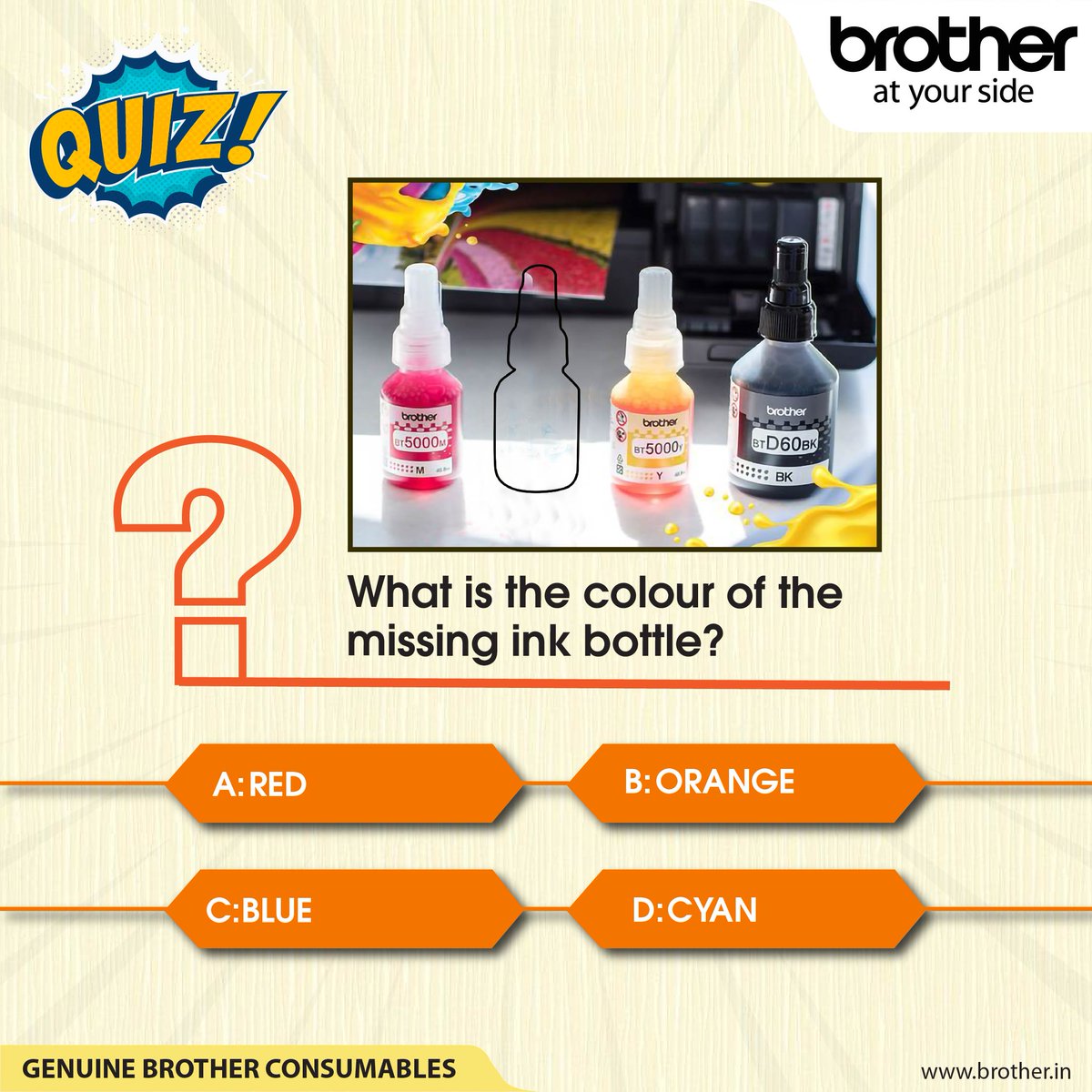 brotherindia's tweet photo. #BrotherIndiaFamily It's Quiz Time!
- What is the color of the missing ink bottle in the below posted image?
A *Red*
B *Orange*
C *Blue*
D *Cyan*
*Post your answer in the comment section*
#Quiz
#GenuineBrotherConsumables
#BrotherInkBottles #BrotherPrinter #BrotherInk https://t.co/sW6ZqVOWBj