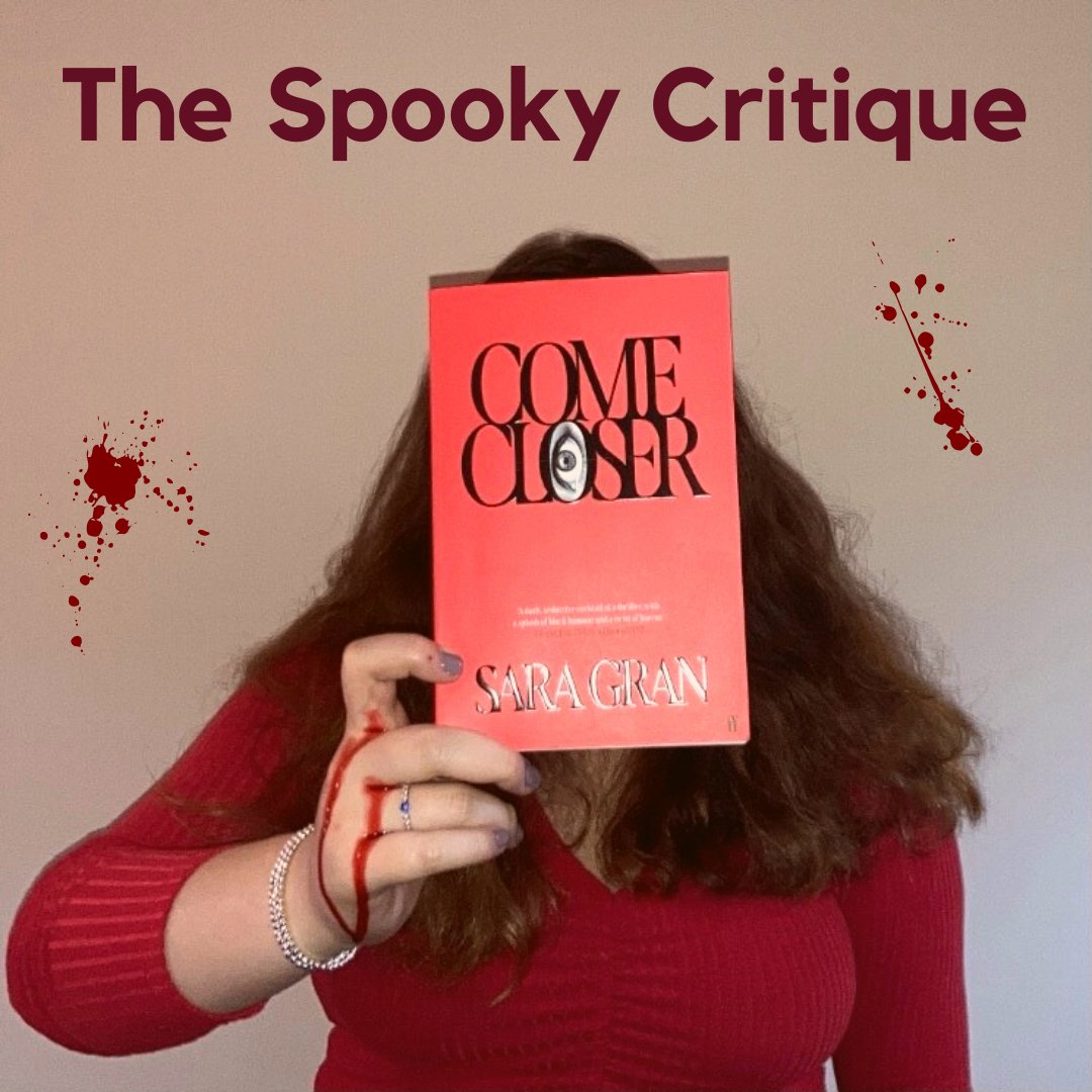 HeaneyCentre's tweet photo. The Spooky Critique: we're sharing flash criticism on a weekly basis. This week Rose Winter reviews the horror novella Come Closer by Sara Gran, published by Faber &amp; Faber.

Read the full review at the link in our bio... #saragran
 #flashcriticism #halloweenreads 👁️🩸 https://t.co/aioN4UpFCY