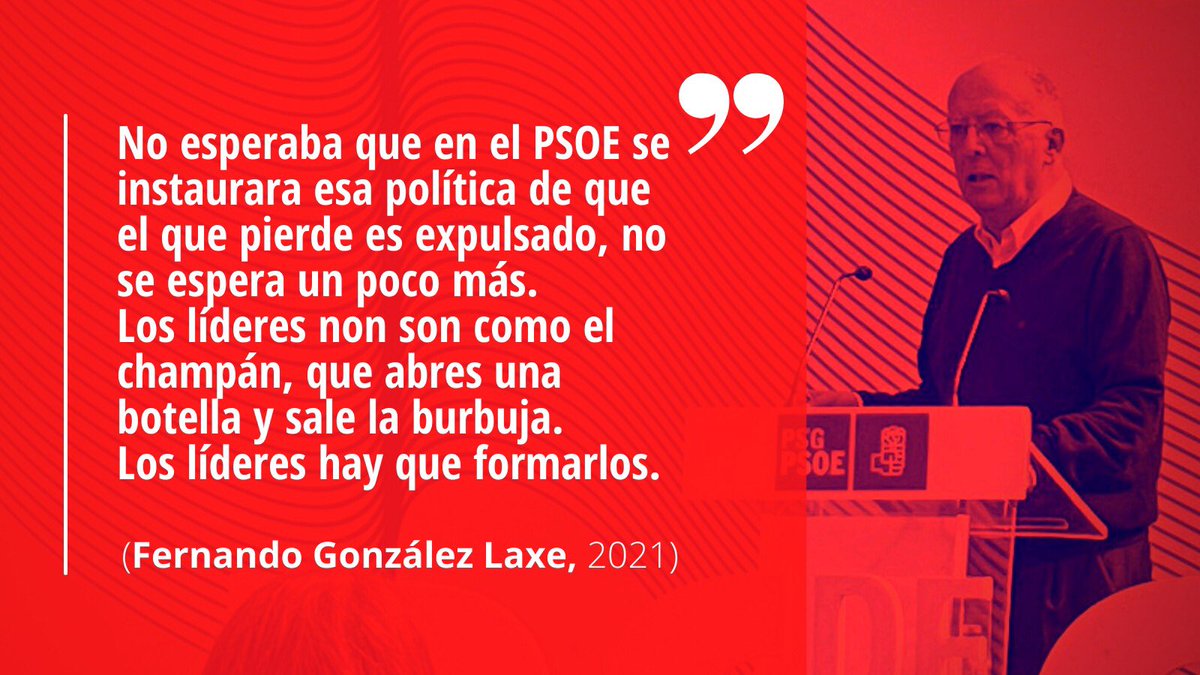 PabloAranguena's tweet photo. “No esperaba que en el PSOE se instaurara esa política de que el que pierde es expulsado, no se espera un poco más. Los líderes no son como el champán, que abres la botella y sale la burbuja: los líderes hay que formarlos”. (Fernando Glez Laxe, 30-4-2021). https://t.co/sOe6Xtc6Ya