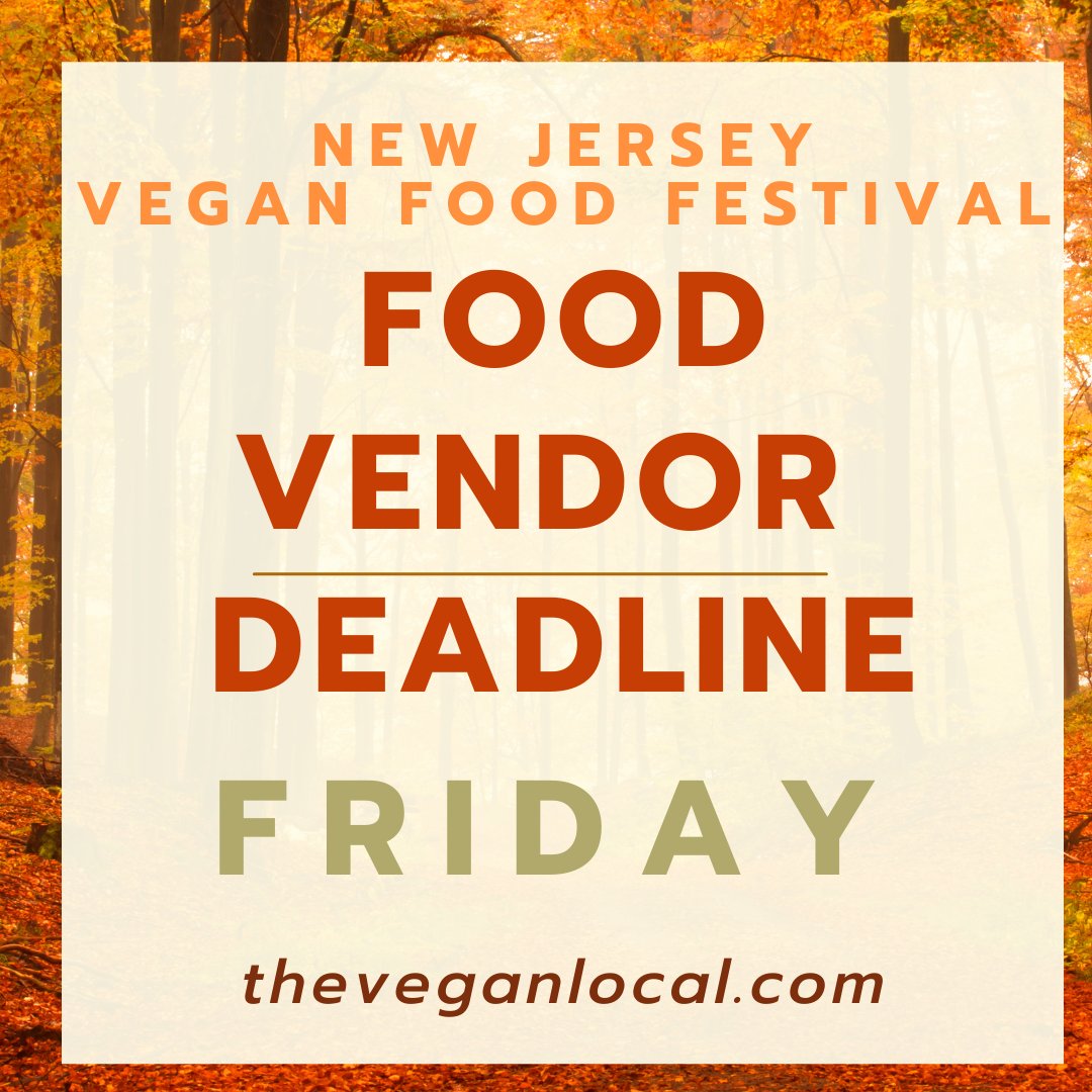 Last Call for Food Vendors for the November 13 &amp; 14 New Jersey Vegan Food Festival - mailchi.mp/40c74e6ba373/l…