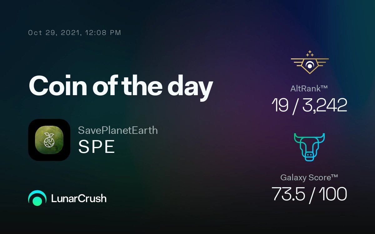 LunarCrush's tweet photo. SavePlanetEarth is Coin of the Day on #LunarCrush!

🪐Galaxy Score™ 73.5/100
🚀AltRank™ 19/3242

Social Volume +4.163% 
Social Engagement +25.945% 

View real-time #saveplanetearth metrics at https://t.co/X0a4szkA7n $spe 

@SPE_Token_BSC https://t.co/wfYPZ2gjr2