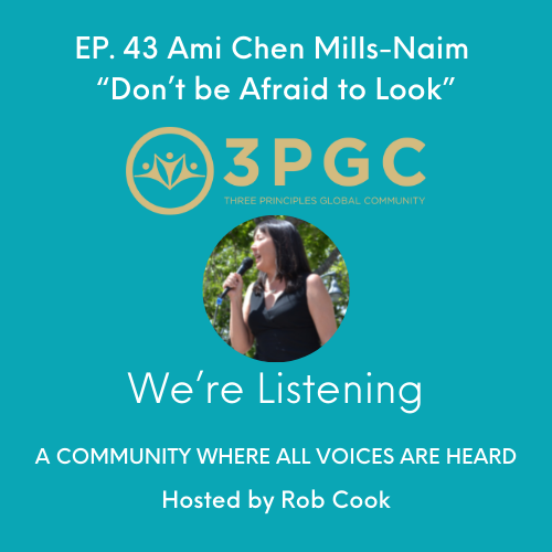 EP. 43 Ami Chen Mills-Naim “Don’t be Afraid to Look”
 Ami is an author, speaker, teacher and activist, with a deep grounding in the 3 Principles.
3pgc.org/ep-43-ami-chen…