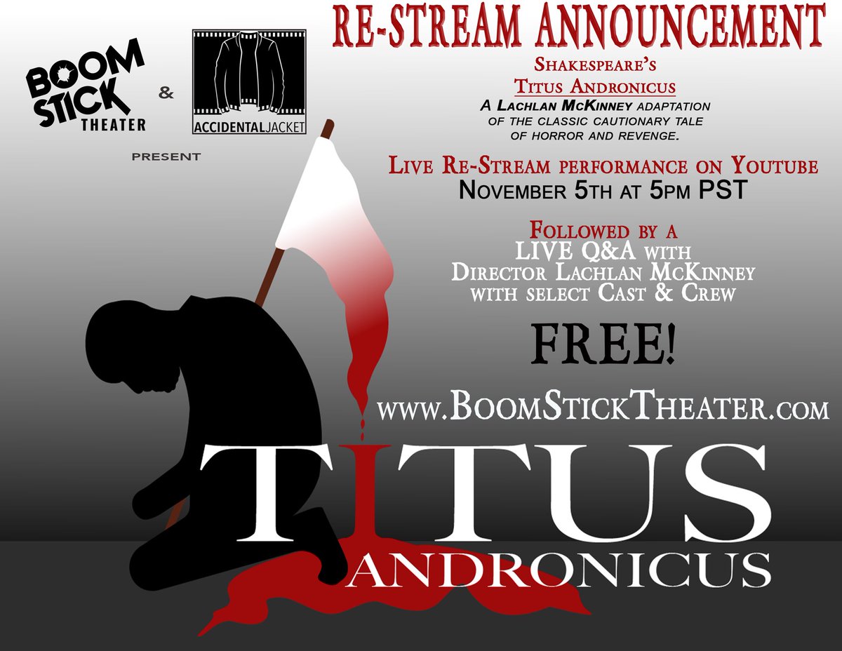 BoomStickThtr's tweet photo. Join us next Friday! November 5th at 5pm PST! For all who missed it in July, we’re re-streaming Lachlan McKinney’s adaptation of Titus Andronicus! FREE!!! Watch anywhere on any device! Only on Accidental Jacket’s YouTube! @ajefilm https://t.co/Y5vt5sYOyS