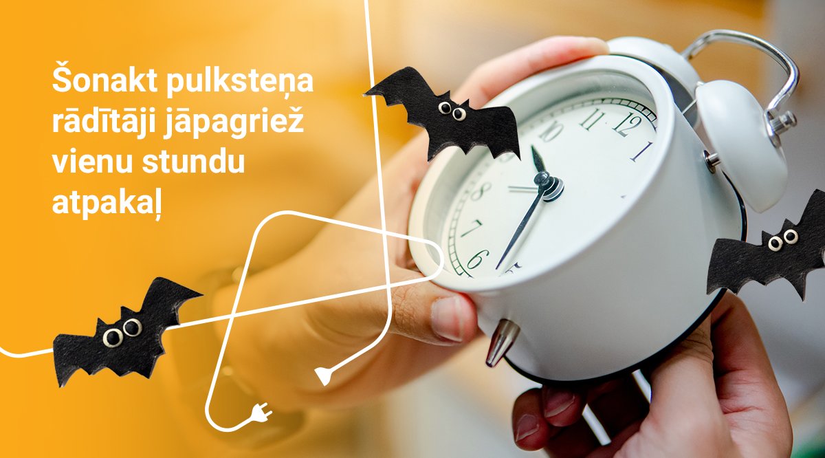 Atceries! ⏰Šonakt (plkst. 4:00) pulksteņa rādītāji jāpagriež vienu stundu atpakaļ.

Sagaidi gada spocīgāko dienu, ceļojot laikā. Tas tik būs Halovīns!👻