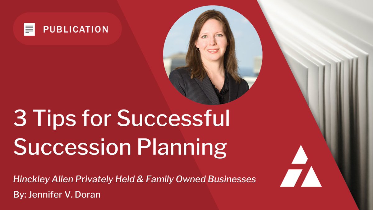 If you helm a privately held or family owned business, succession planning needs to be at the top of your to-do list. Partner Jennifer V. Doran shares 3 crucial tips to completing this task and securing your legacy and the future of your company. bit.ly/3vXbxF5