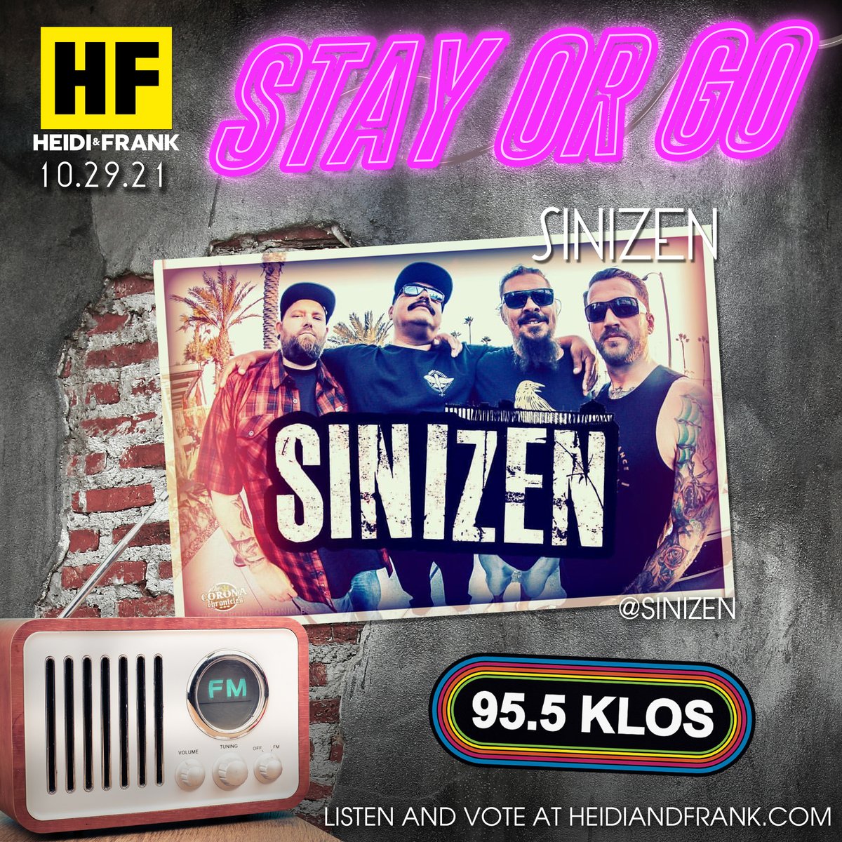 heidiandfrank_'s tweet photo. Friday, 9am and it’s time for #StayOrGo on @955KLOS. Today’s artist #SINIZEN. Listen live at https://t.co/2xnFpCmihV. Vote at https://t.co/YoXUPZoHkE. https://t.co/rgejMNrHvv