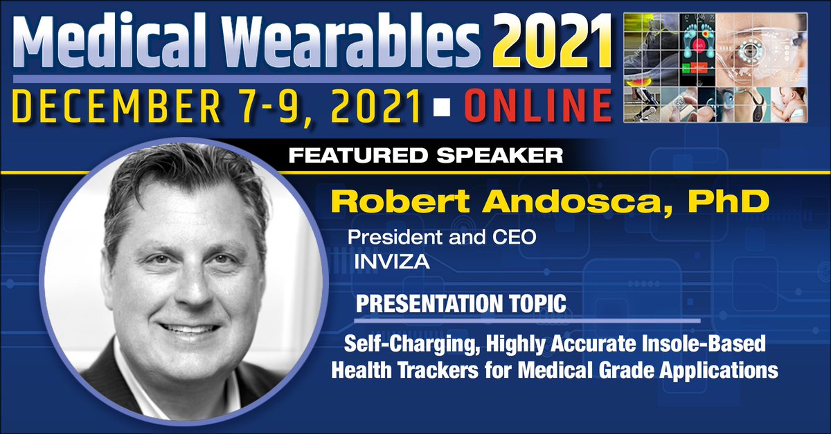 Dr. @RobertAndosca, President and CEO of INVIZA® will be presenting: “#SelfCharging, Highly #Accurate #Insole-Based #HealthTrackers for Medical Grade Applications” at the #MedicalWearables2021 conference lnkd.in/ghCX4P3H #wearables #DigitalHealth #sensors #IoT #footwear