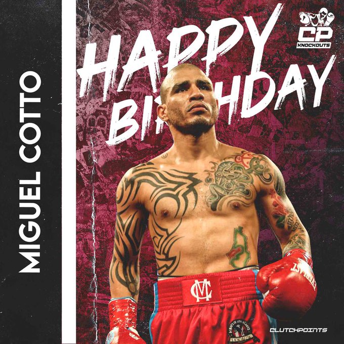 Happy 41st birthday, Miguel Cotto! 