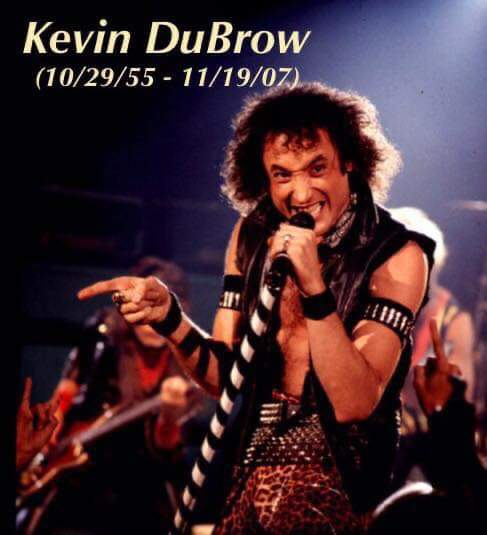 Happy Birthday to the late great singer Kevin DuBrow. 