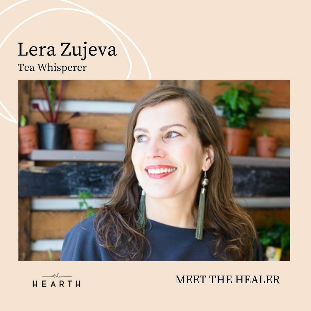 Hearth Healing Festival - Meet the Healers 

Join Lera Zujeva for a tea ceremony and women's circle. Tea ceremony is an invitation to slow down and go within so we can move through life from our heart space.

Lera has been a devoted Student of the Leaf f… instagr.am/p/CVoWRqnIFLU/