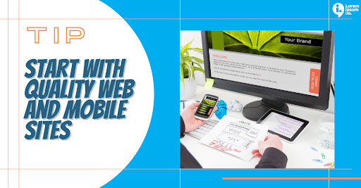 Start with Quality Web and Mobile Sites