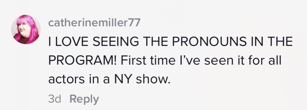 A_Rob98's tweet photo. If @FairycakesPlay can include pronouns for everyone involved, every show on Broadway with a @playbill can too—any show anywhere for that matter. I’m proud to be a part of the fight for inclusivity. https://t.co/Qy4DCkMn3X