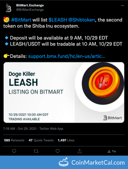 🆕 New Doge Killer $LEASH event! 
 
29 October 2021 
BitMart Listing  
 
Source: coinmarketcal.com/en/event/bitma…