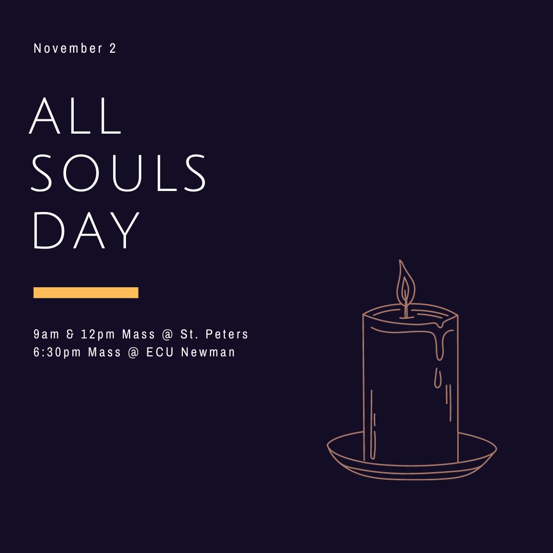 ECUNewman's tweet photo. November 2
All Souls Day Masses 
9am &amp; 12pm Mass @ St. Peter Catholic Church.
6:30pm Mass @ ECU Newman https://t.co/GTOrzpreex