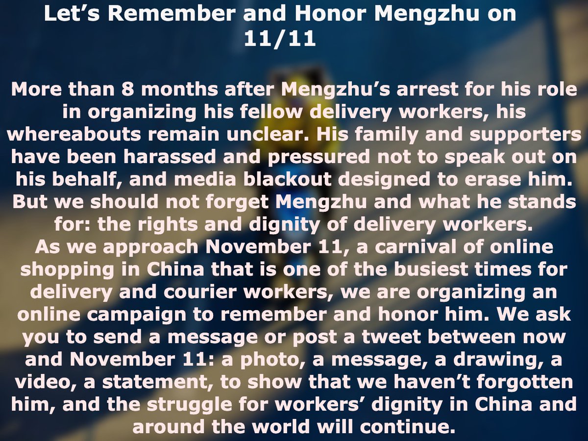 FGuojiang's tweet photo. More than 8 months after Mengzhu’s arrest, his whereabouts remain unclear. As we approach Nov 11, a carnival of online shopping in China that is one of the busiest times for delivery and courier workers, we are organizing an online campaign to remember and honor him. https://t.co/bnE8q3mC0v