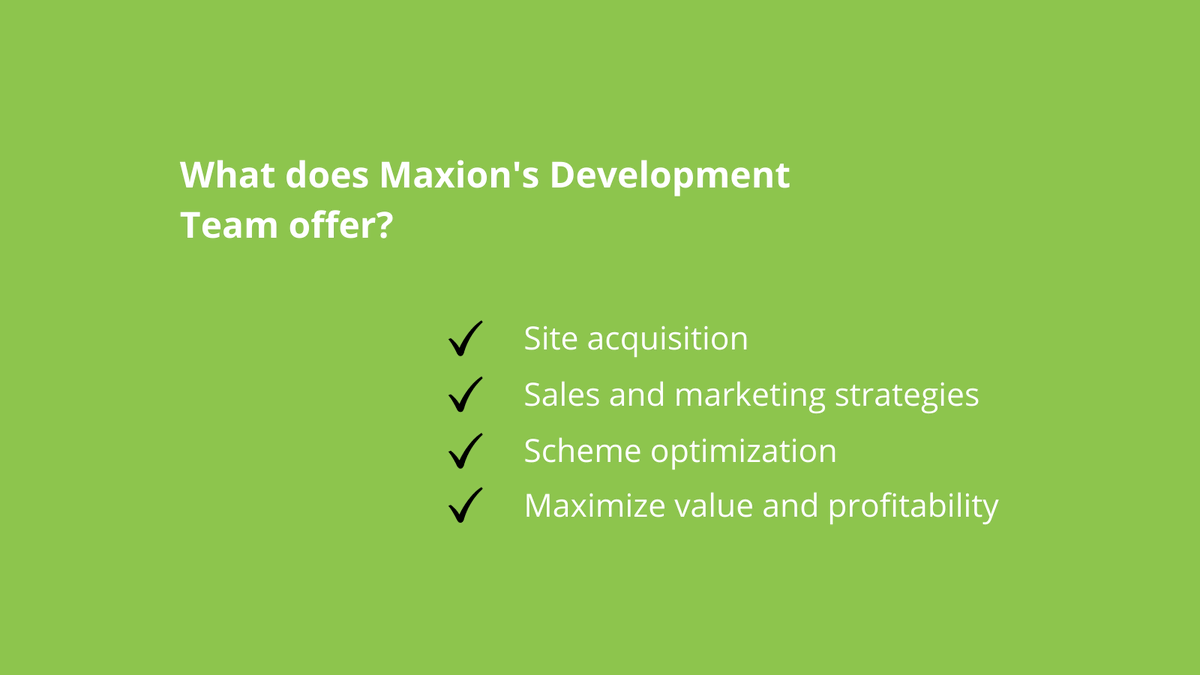 Regardless of whether you require advice on site acquisition or creation of successful sales and marketing strategies, our development team has an answer for you.