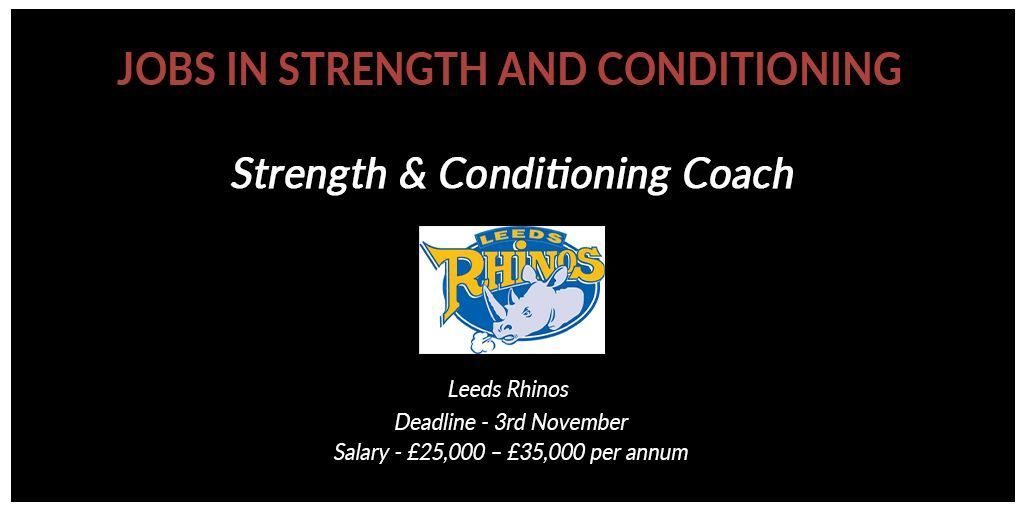 Title: Strength &amp; Conditioning Coach
Employer: Leeds Rhinos
Salary - £25,000 – £35,000 per annum
Deadline:  3rd November

uksca.org.uk/jobs