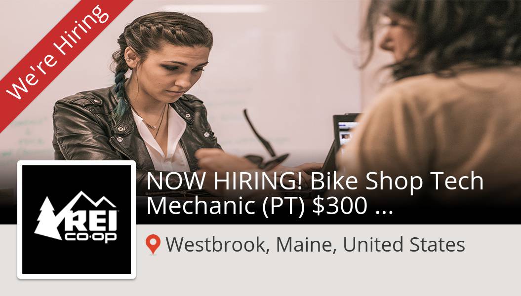 LinFlanREI's tweet photo. #REI is hiring a NOW HIRING! Bike Shop #Tech #Mechanic (PT) $300 Sign On Bonus - Westbrook Store in #WestbrookMaineUnitedStates, apply now! #job  #REIemployee https://t.co/OTnAryv30Z https://t.co/dXC2km8i3Z