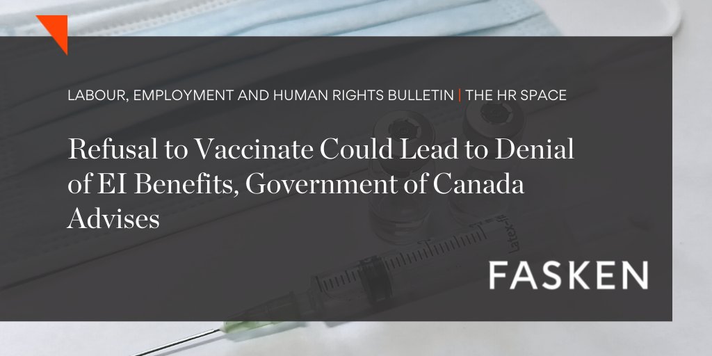 FaskenLaw's tweet photo. The new #COVID19 records of employment codes suggest that an employee’s refusal to be vaccinated when #vaccination is a condition of #employment could result in a denial of employment insurance benefits. Consult our latest #HRSpace to learn more: https://t.co/e48sCbmr6Q #Canada https://t.co/i1WVAO0ZRR